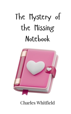 The Mystery of the Missing Notebook 3690745675 Book Cover