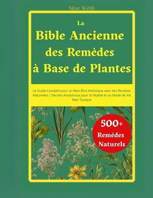 La Bible Ancienne des Remèdes à Base de Plantes... [French]            Book Cover