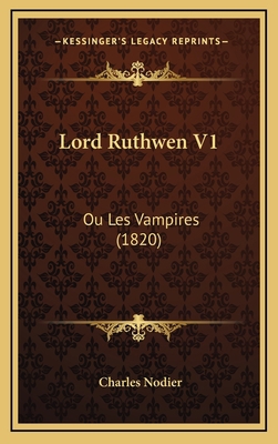 Lord Ruthwen V1: Ou Les Vampires (1820) [French] 1166355993 Book Cover