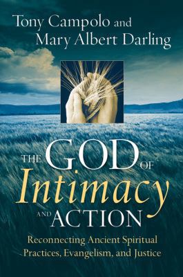 The God of Intimacy and Action: Reconnecting An... 0787987417 Book Cover