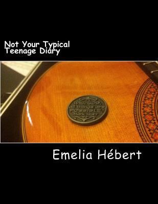 Not Your Typical Teenage Diary 1495444198 Book Cover