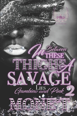 In Between These Thighs A Savage Lies 2 B097XD6LWN Book Cover
