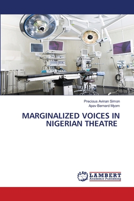 Marginalized Voices in Nigerian Theatre 6208415578 Book Cover