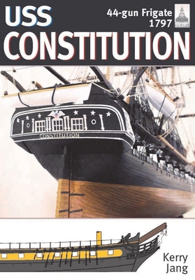 USS Constitution, 44-Gun Frigate, 1797: Shipcra... 1036118630 Book Cover