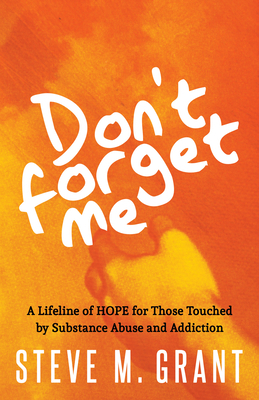 Don't Forget Me: A Lifeline of Hope for Those T... 1642795488 Book Cover