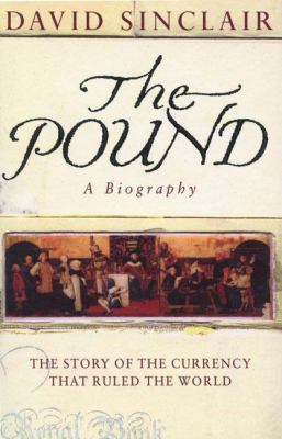 The Pound: A Biography: The Story of the Curren... 0099406063 Book Cover