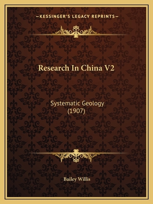 Research In China V2: Systematic Geology (1907) 1168054826 Book Cover