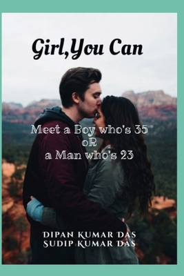 Girl, You can Meet a Boy who's 35 or a Man who'... B0CXCZPQJ8 Book Cover