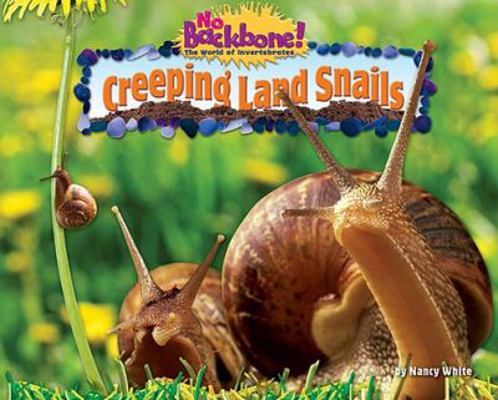 Creeping Land Snails (No Backbone! The World of... 1597167533 Book Cover