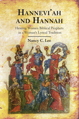 Hannah and Hannevi'ah: Hearing Women Biblical P... 0227175832 Book Cover