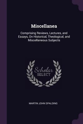 Miscellanea: Comprising Reviews, Lectures, and ... 1378567161 Book Cover