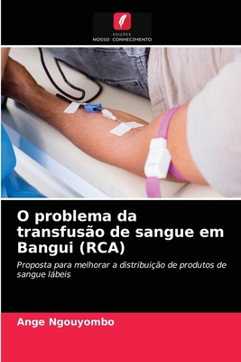 O problema da transfusão de sangue em Bangui (RCA) [Portuguese] 6203486205 Book Cover