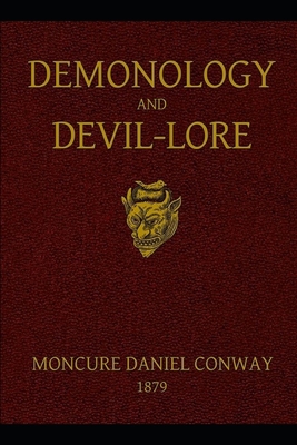 Demonology and Devil-lore - ILLUSTRATED VERSION B08BDWYLL4 Book Cover