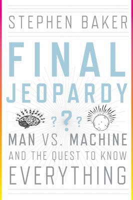 Final Jeopardy: Man vs. Machine and the Quest t... 0547483163 Book Cover