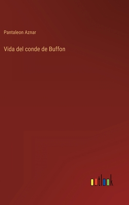 Vida del conde de Buffon [Spanish] 336811509X Book Cover