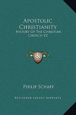 Apostolic Christianity: History Of The Christia... 1169368883 Book Cover