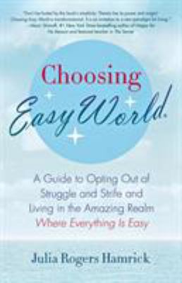 Choosing Easy World: A Guide to Opting Out of S... 0312574800 Book Cover