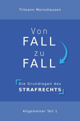 Von Fall zu Fall: Die Grundlagen des Strafrecht... [German] B08VTZ6PNH Book Cover