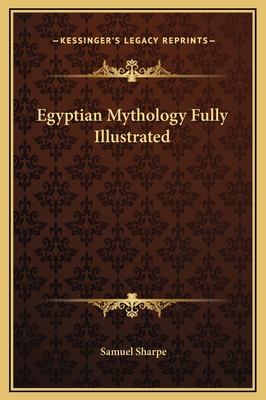 Egyptian Mythology Fully Illustrated 1169217435 Book Cover