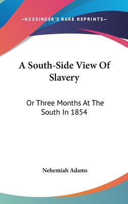 A South-Side View Of Slavery: Or Three Months A... 0548530599 Book Cover