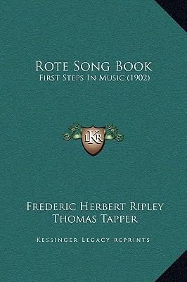 Rote Song Book: First Steps In Music (1902) 1169263569 Book Cover