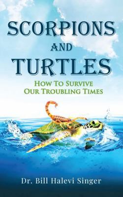 Scorpions and Turtles: How To Survive Our Troub... 1735559024 Book Cover