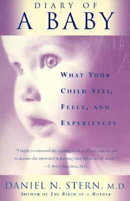 Diary of a Baby: What Your Child Sees, Feels, a... 0465016405 Book Cover