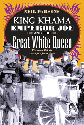 King Khama, Emperor Joe, and the Great White Qu... 0226647455 Book Cover