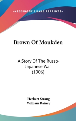 Brown Of Moukden: A Story Of The Russo-Japanese... 1436991803 Book Cover