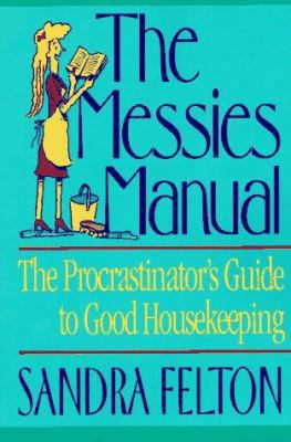 The Messies Manual: The Procrastinator's Guide ... 0800751337 Book Cover