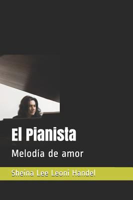 El Pianista: Melodía de Amor [Spanish] 1798227495 Book Cover