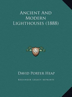 Ancient And Modern Lighthouses (1888) 1169768164 Book Cover