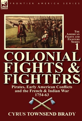 Colonial Fights & Fighters: Pirates, Early Amer... 0857067656 Book Cover