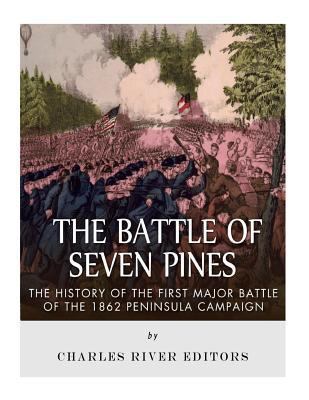 The Battle of Seven Pines: The History of the F... 1985025833 Book Cover