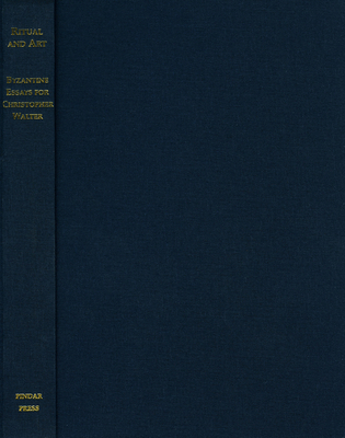 Ritual and Art: Byzantine Essays for Christophe... 1899828621 Book Cover