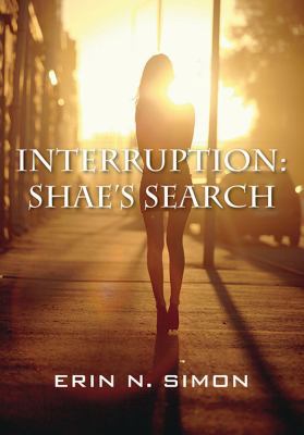 Interruption: Shae's Search 1478737263 Book Cover