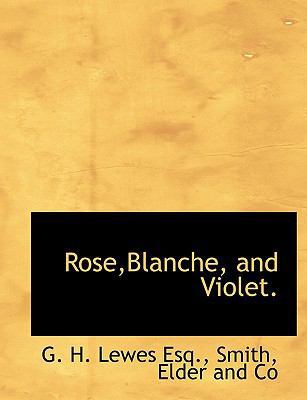 Rose, Blanche, and Violet. 1140458353 Book Cover