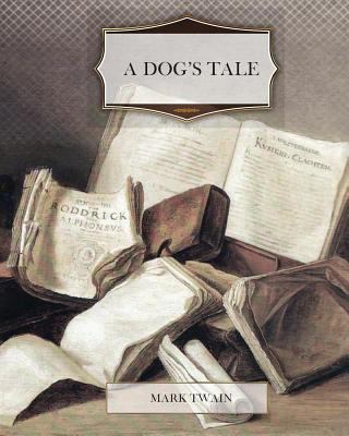 A Dog's Tale 1463722427 Book Cover
