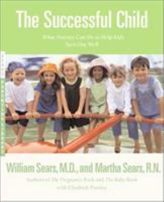 The Successful Child: What Parents Can Do to He... 0316777498 Book Cover