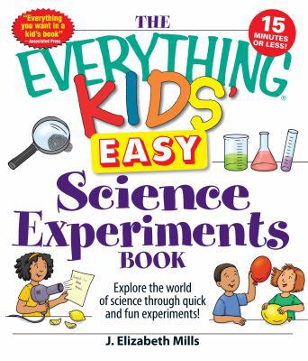 The Everything Kids' Easy Science Experiments B... 1440501580 Book Cover