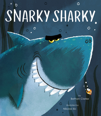 Snarky Sharky 1664300643 Book Cover