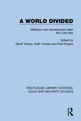 A World Divided: Militarism and Development aft... 0367630052 Book Cover