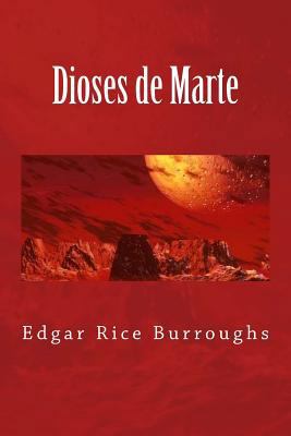 Dioses de Marte [Spanish] 1542412331 Book Cover