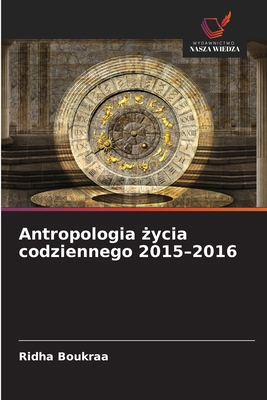 Antropologia życia codziennego 2015-2016 [Polish] 6209750001 Book Cover