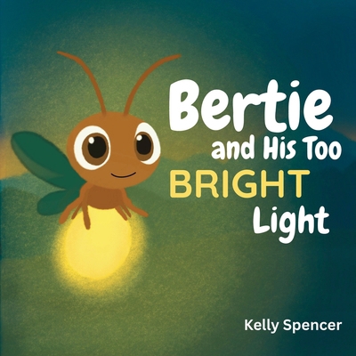 Bertie and His Too Bright Light 1069544728 Book Cover