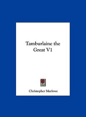 Tamburlaine the Great V1 1161415297 Book Cover