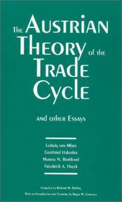 The Austrian Theory of the Trade Cycle and Othe... 0945466218 Book Cover