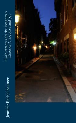 Dark Streets and the Forgotten Tastes of Chocol... 0692241183 Book Cover