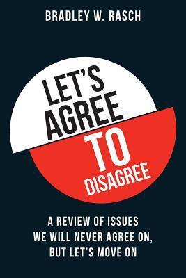 Let's Agree To Disagree: A Review of Issues We ... 1977508324 Book Cover