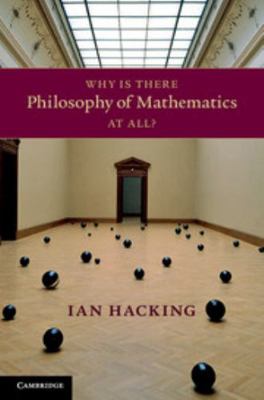 Why Is There Philosophy of Mathematics At All? 1107050170 Book Cover